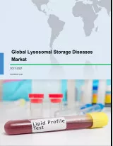 Global Lysosomal Storage Diseases Market 2017-2021